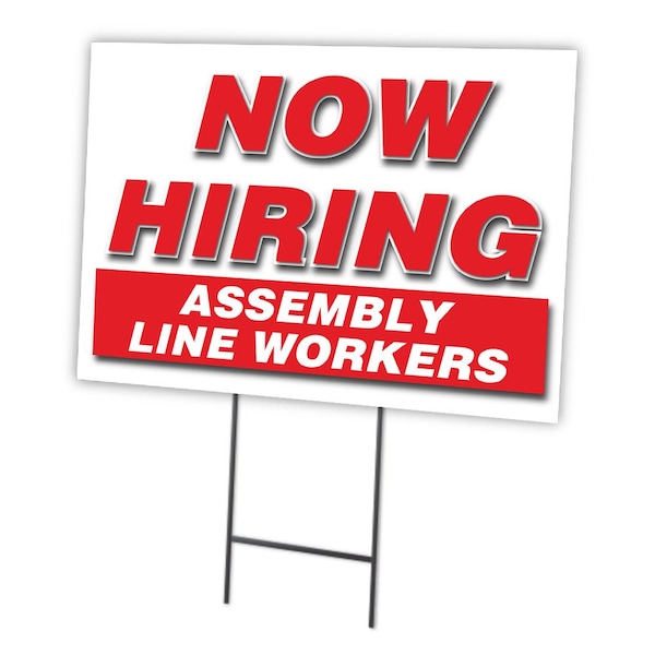 Now Hiring Assembly Line Workers Yard & Stake outdoor plastic coroplast, 1216 ASSEMBLY LINE WORKERS